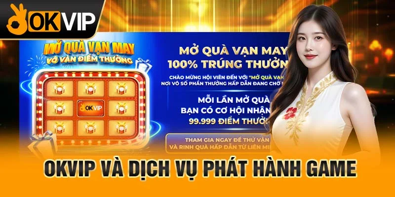 Giới thiệu dịch vụ phát hành game okvip