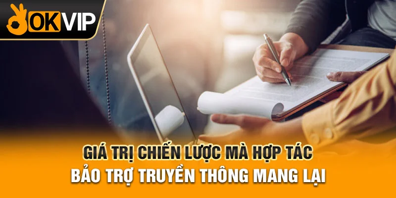 Những giá trị đối tác sẽ nhận được khi ký kết hợp tác bảo trợ truyền thông