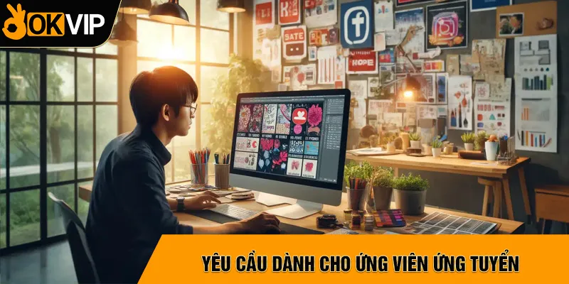 Yêu cầu dành cho ứng viên ứng tuyển media