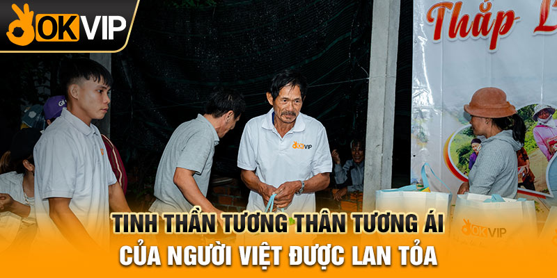 Tinh thần tương thân tương ái của người Việt được lan tỏa