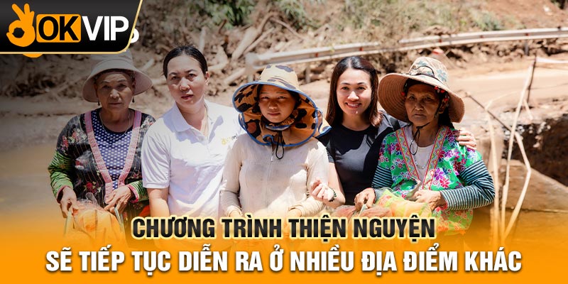 Chương trình thiện nguyện sẽ tiếp tục diễn ra ở nhiều địa điểm khác
