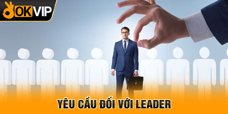 Yêu cầu đối với Leader