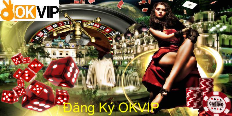 Điều kiện cần biết trước khi thực hiện đăng ký OKVIP